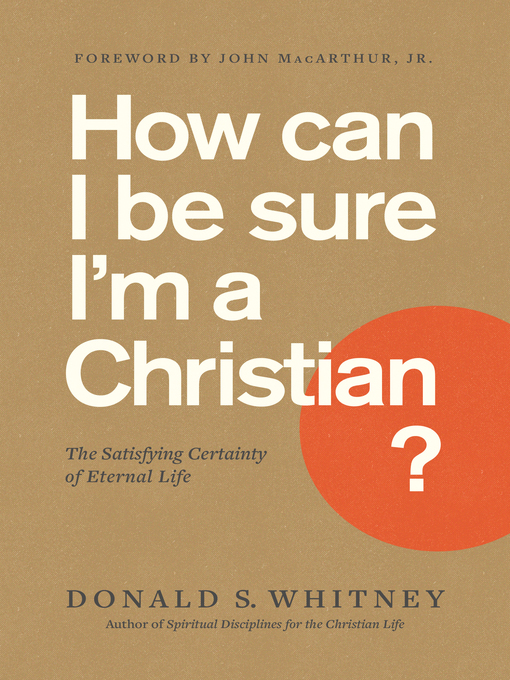 Title details for How Can I Be Sure I'm a Christian? by Donald S. Whitney - Available